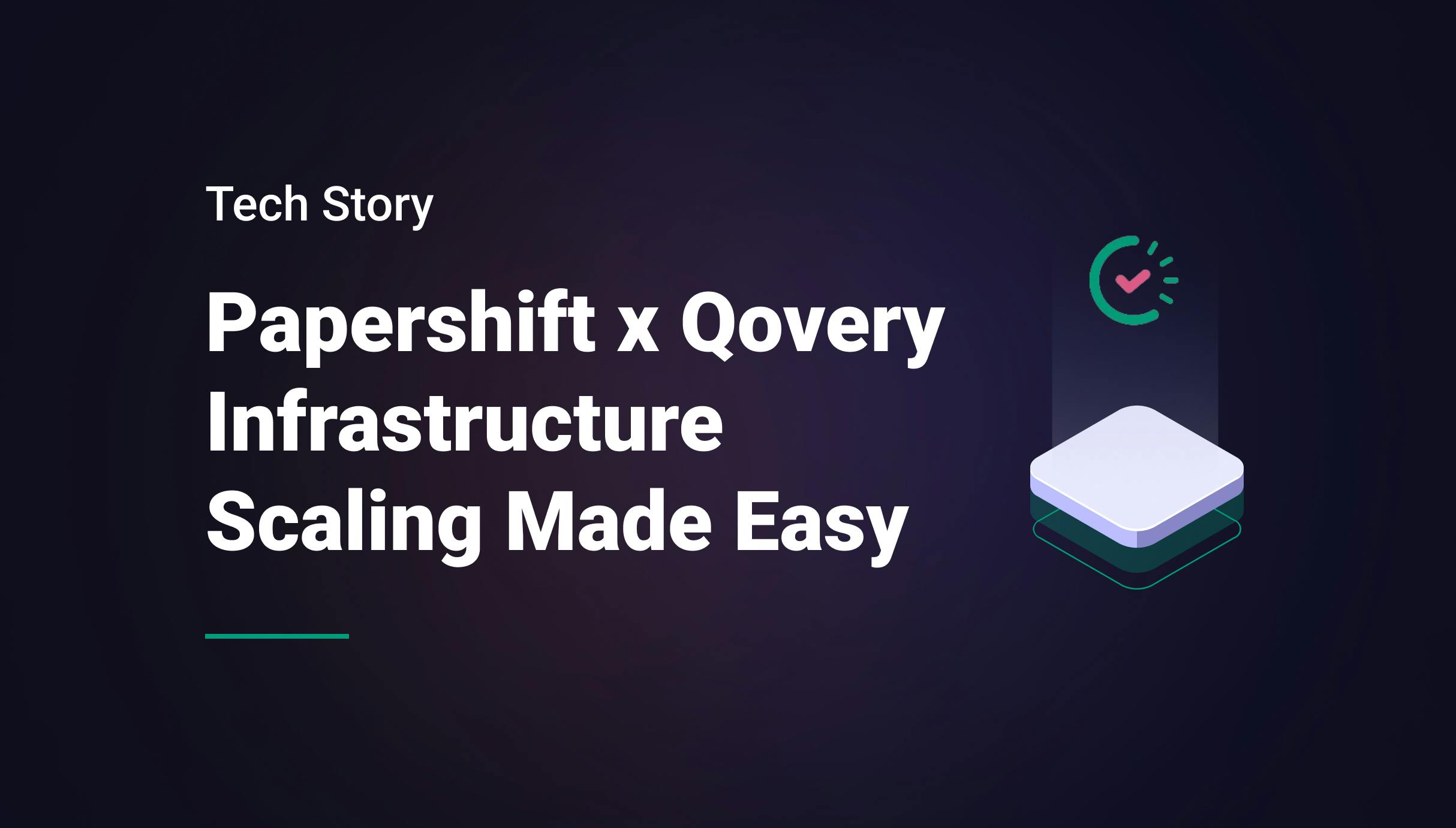 tech-story-papershift-x-qovery-infrastructure-scaling-made-easy